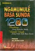 Ngamumule' Basa Sunda ; 1200 Paribasa Jeung babasan Sunda; Undak Usuk Jeung Unak - Anik Basa Sunda