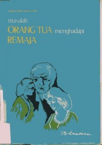 Masalah Orang Tua Menghadapi Remaja