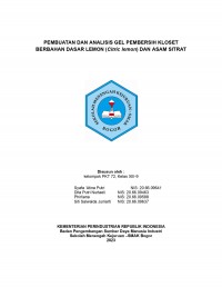 PKT 66 : 72 Manufaktur : Pembuatan dan Analisis Gel Pembersih Kloset Berbahan Dasar Lemon (Citrus lemon) dan Asam Sitrat.