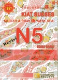 Kiat sukses mudah & praktis mencapai N 5 edisi baru