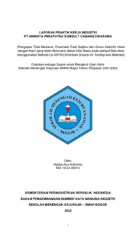 PT Anindya Wiraputra Konsult, Cikarang : Pengujian Total Moisture, Proximate,Total Sulphur dan Gross Calorific Value dengan hasil yang telah dikonversi dalam Nilai Basis pada sampel Batu bara menggunakan Metode Uji ASTM (American Society for Testing and Material)