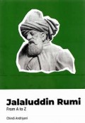 Jalaluddin Rumi  : From A to Z