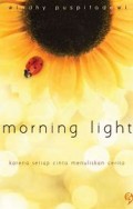 Morning Light : Karena, Setiap Cinta Menuliskan Cerita