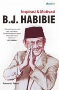 Inspirasi &  Motivasi B.J. HABIBIE