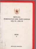 Rencana Pembangunan Lima Tahun Keenam 1994 / 1995 - 1998 / 1999 Buku IV