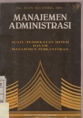 Manajemen Administrasi : suatu Pendekatan Sistem Dalam Manajemen Perkantoran