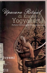 Upacara Ritual Di Kraton Yogyakarta : Refleksi Mithologi dalam Budaya Jawa