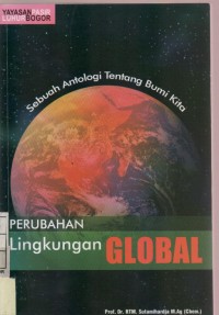 Sebuah Antologi Tentang Bumi Kita : Perubahan Lingkungan Global