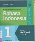 Mengasah Kemampuan Diri Bahasa Indonesia 1 untuk SMA / MAK kelas X