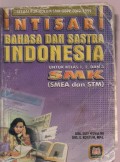 Intisari Bahasa dan Sastra Indonesia : untuk Kelas 1,2 dan 3 SMK ( SMEA dan ATM )
