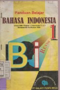 Panduan Belajar Bahasa Indonesia : untuk SMK Tingkat 1, Caturwulan 1,2,3 Berdasarkan Kurikulum 1994