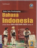 Buku Teks Pendamping Bahasa Indonesia Untuk Siswa SMA-MA / SMk-MAK Kelas XI