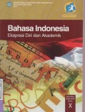 Bahasa Indonesia Ekspresi Diri Dan Akademik SMA/MA/SMK/MAK Kelas X