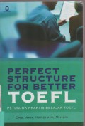Perfect Structure For Better TOEFL Petunjuk Praktis Belajar TOEFL