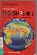 Panduan Belajar English For SMK 2 Untuk Kelas 2, Caturwulan 1,2,3,Kurikulum 1994