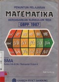 Penuntun Pelajaran Matematika Berdasarkan Kurikulum 1984 GBPP 1987 Untuk SMA Kelas II A1 & II A2 Semester 3 dan 4