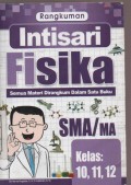 Rangkuman Intisari Fisika Semua Materi Dirangkum dalam Satu Buku SMA/MA Kelas: 10,11,12