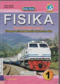 Fisika untuk SMA/MA Kelas X Kelompok Peminatan Matematika dan Ilmu-Ilmu Alam 1 ( Buku Siswa )