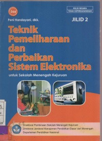 Teknik Pemeliharaan dan Perbaikan Sistem Elektronika untuk Sekolah Menengah Kejuruan Jilid 2