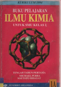 Buku Pelajaran Ilmu Kimia Untuk SMU Kelas 1 Tengah Tahun Pertama 1A