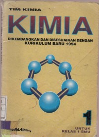 Kimia Dikembangkan dan Disesuaikan Dengan Kurikulum Baru 1994 1 untuk Kelas 1 SMU