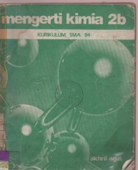 Mengerti Kimia 2b Kurikulum SMA 84