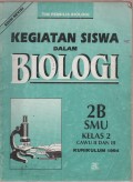 Kegiatan Siswa Dalam Biologi 2B SMU Kelas 2 Cawu II dan III