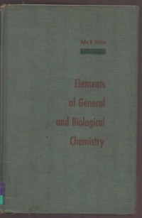 Elements of General and Biological Chemistry an Introduction To The Molecular Basis of Life