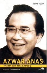 Azwar Anas : Teladan dari Ranah Minang