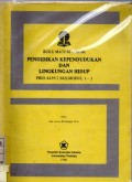 Buku Materi Pokok Pendidikan Kependudukan dan Lingkungan Hidup PBIO 4439 / 2 SKS / Modul 1-3