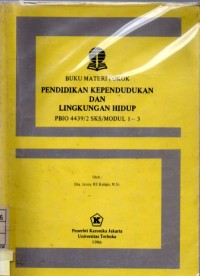 Buku Materi Pokok Pendidikan Kependudukan dan Lingkungan Hidup PBIO 4439 / 2 SKS / Modul 1-3