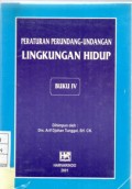 Peraturan Perundang - undangan Lingkungan Hidup Buku IV