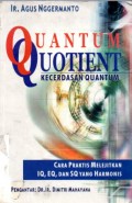 Quantum Quotient, Kecerdasan Quantum, Cara Praktis melejitkan IQ, EQ, dan SQ yang Harmonis