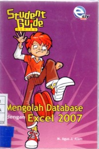 Student Guide Series, Mengolah Database Dengan excel 2007