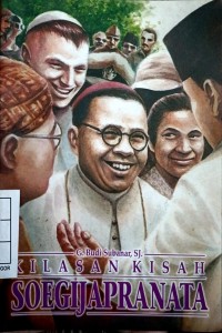 Kilasan Kisah MGR. A. Soegijapranata, SJ