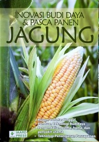 Inovasi Budi Daya & Pasca Panen Jagung