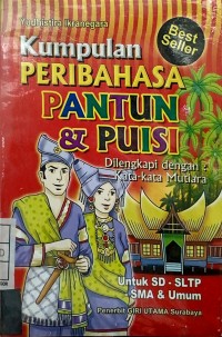 Kumpulan Peribahasa Pantun dan Puisi : Dilengkapi dengan Kata-kata Mutiara