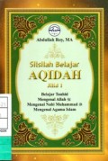 Silsilah Belajar Aqidah jilid 1 : Belajar Tauhid Mengenal Allah, Mengenal Nabi Muhammad, Mengenal Agama Islam