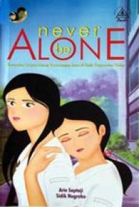 Never Be Alone : Kumpulan Cerpen tentang Kemenangan Iman di Balik Pergumulan Hidup