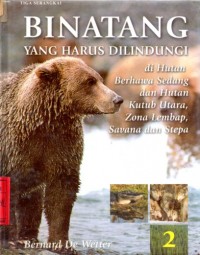 Binatang yang Harus Dilindungi : di Hutan Berhawa Sedang dan Hutan Kutub Utara, Zona Lembap, Savana dan Stepa