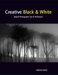Creative Black & White: Digital Photography Tips & Techniques