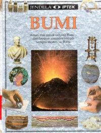 Bumi : Amati dan simak rahasia bumi dari lapisan atmosfer terjatuh sampai misteri isi bumi