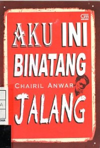 Aku Ini Binatang Jalang