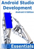Android Studio Development Essentials – Android 6 Edition
