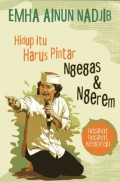 Hidup itu Harus Pintar Ngegas & Ngerem, Nasihat - Nasihat Kearifan