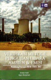 Verifikasi Metode Pengujian Udara Ambien & Emisi : Mendukung Penerapan ISO/IEC 17025 : 2017