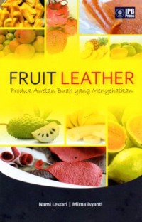 Fruit Leather Produk Awetan Buah yang Menyehatkan