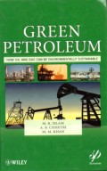 Green Petroleum : How Oil and Gas Can Be Environmentally Sustainable