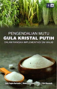 Pengendalian Mutu Gula Kristal Putih Dalam Rangka Implementasi SNI Wajib