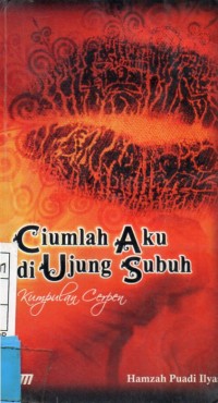 Ciumlah Aku di Ujung Subuh